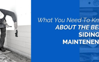 What You Need To Know About The Best Siding And Maintenance
