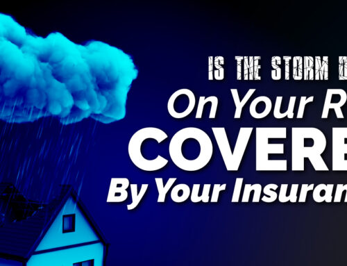 Is The Storm Damage On Your Roof Covered By Your Insurance?