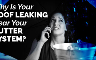Why Is Your Roof Leaking Near Your Gutter System?