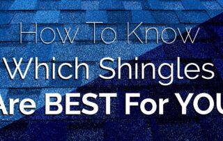 Which shingles are best for you, Titan Siding and Roofing