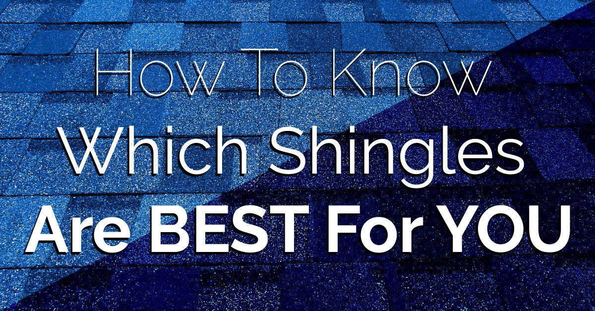 Which shingles are best for you, Titan Siding and Roofing