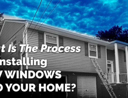 What Is The Process For Installing New Windows Into Your Home?