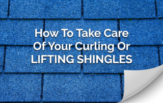How To Take Care Of Your Curling Or Lifting Shingles