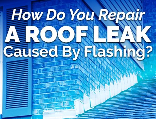How Do You Repair A Roof Leak Caused By Flashing?