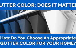 Gutter Color: Does It Matter? How Do You Choose An Appropriate Gutter Color For Your Home?