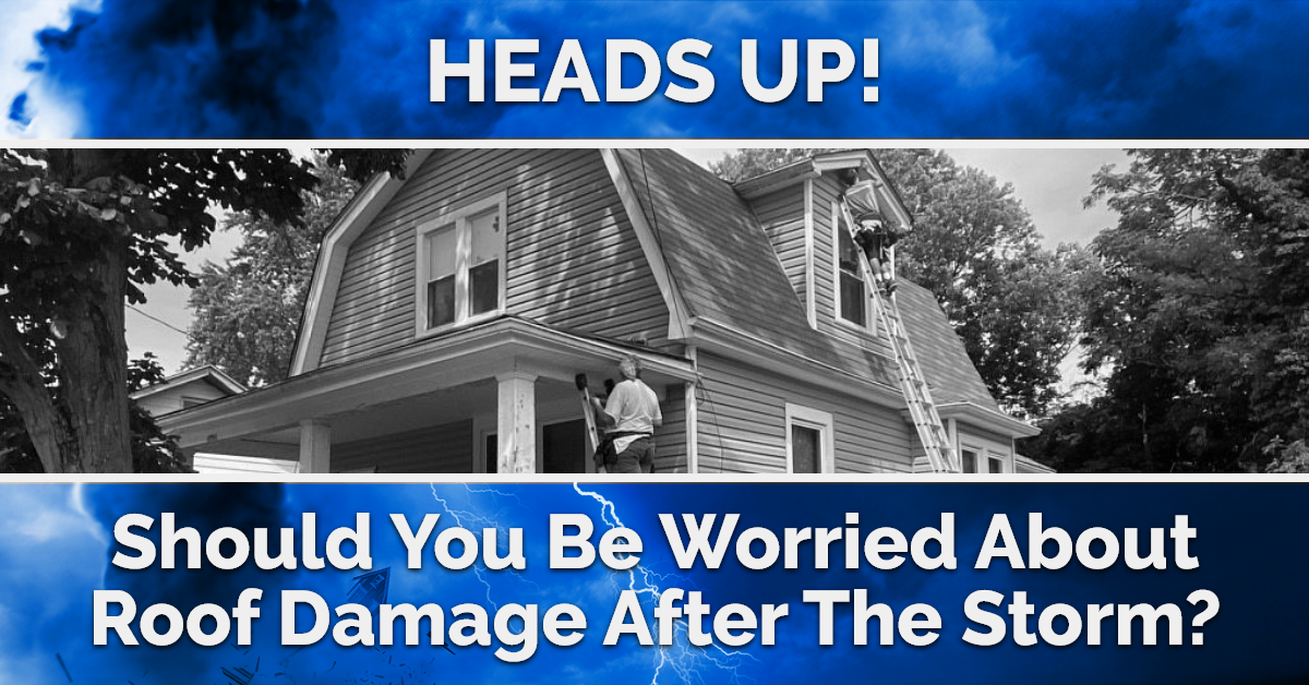 Head's Up! Should you be worried about roof damage after the storm?