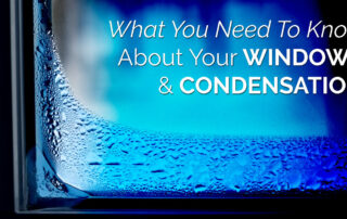 What You Need To Know About Your Windows And Condensation
