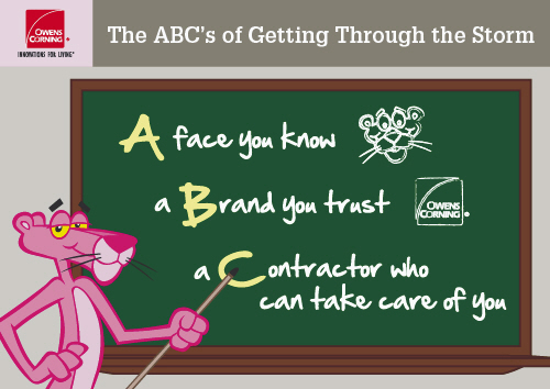 owens corning's ABCs of getting through the storm. A face you know a Brand you trust a Contractor who can take care of you