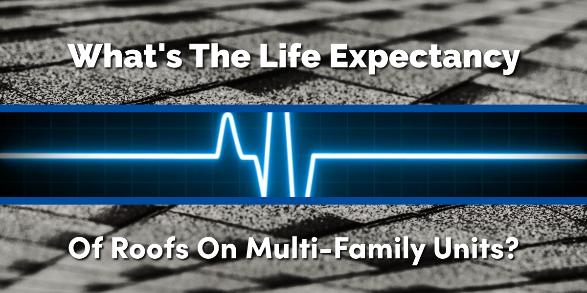 What's Life Expectancy of Roofs on Multi-Family Units?